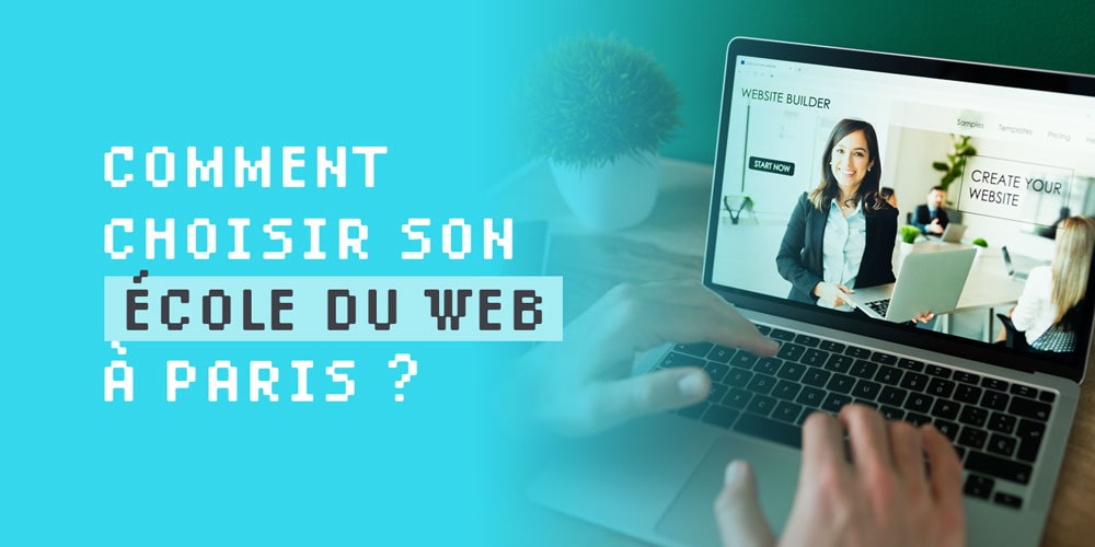 Comment choisir son école du Web à Paris pour la rentrée de septembre 2023 ?