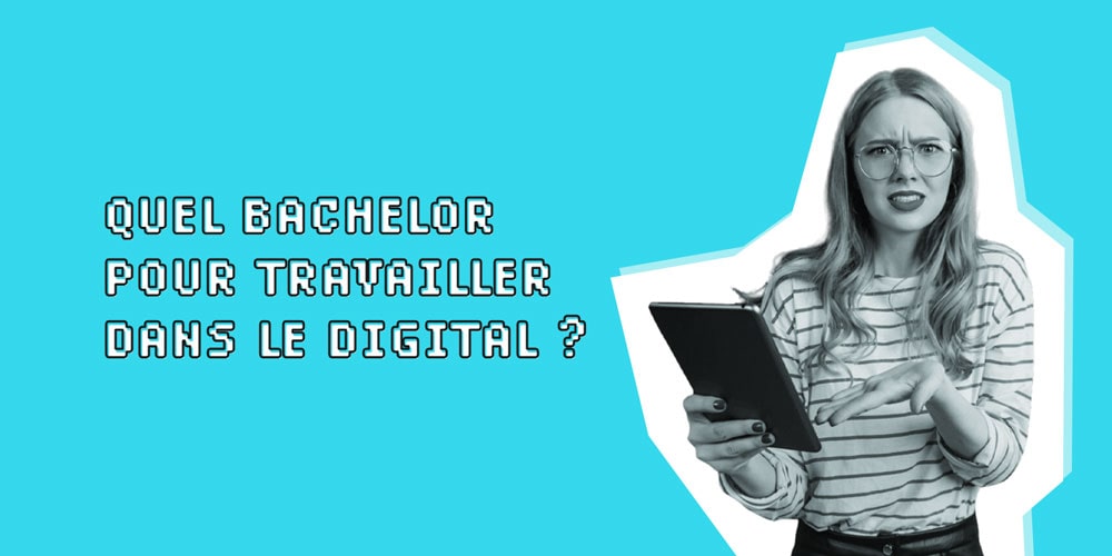 Quel Bachelor après le bac pour travailler dans le digital ?