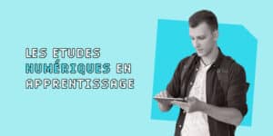 Etudes numériques en apprentissage