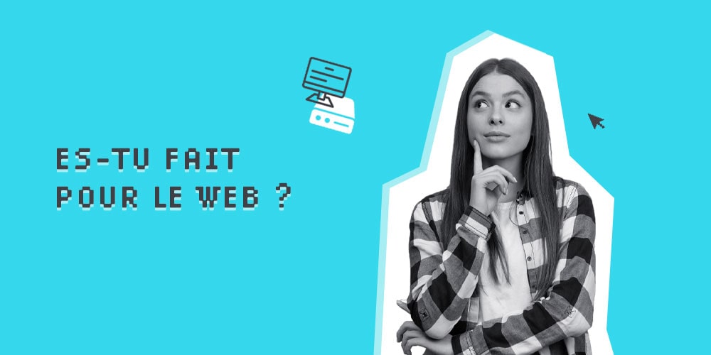 Es-tu fait pour le web ?