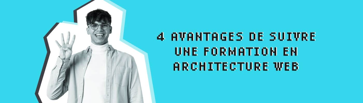 4 avantages de suivre une formation en architecture web