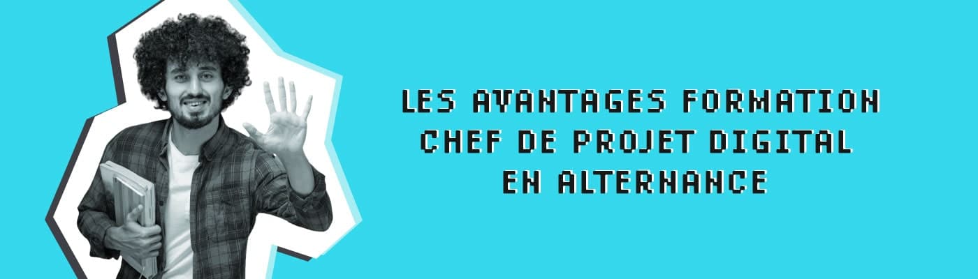 les avantages formation chef de projet digital en alternance