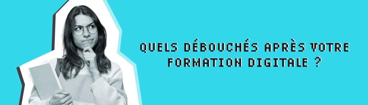 Quels débouchés après votre formation digitale