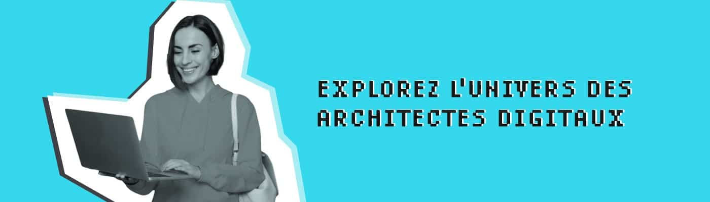 explorez l'univers des architectes digitaux