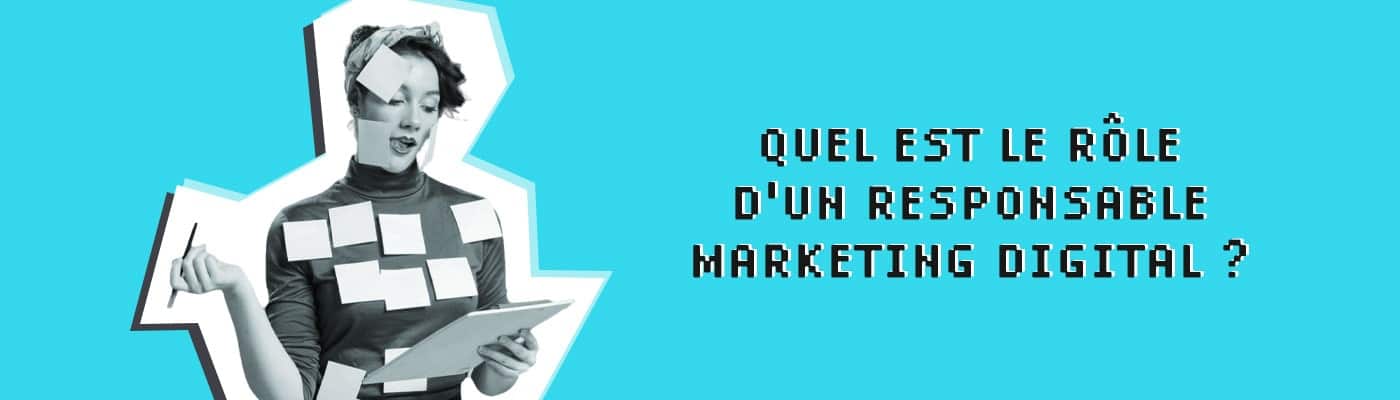 Quel est le rôle d'un responsable marketing digital